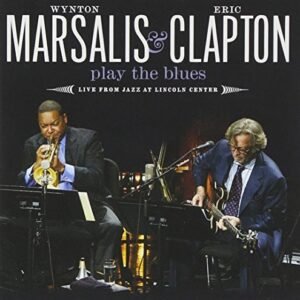 Wynton Marsalis & Eric Clapton Play The Blues - Live From Jazz At Lincoln Center by Wynton Marsalis (2011-09-13) (CDs)