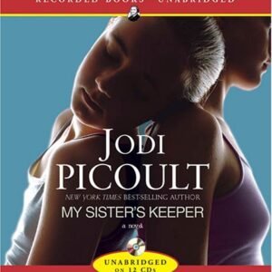 My Sister's Keeper [Unabridged 12-CD Set] (AUDIO CD/AUDIO BOOK) (CDs)