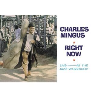 Right Now: Live At The Jazz Workshop [Disco de Vinil] - MINGUS,CHARLES (Discos de Vinil)