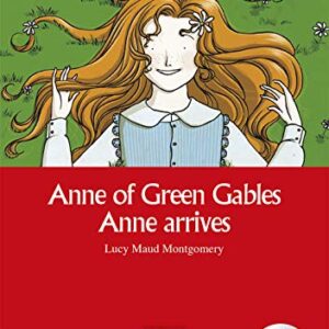 Anne of Green Gables - Anne arrives - Beginner - Montgomery, Lucy Maud (CDs)