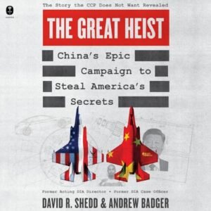 The Great Heist: China's Epic Campaign to Steal America's Secrets - Badger, Andrew (CDs)