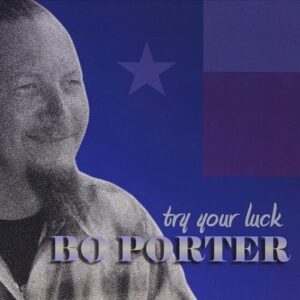 Try Your Luck - Porter, Bo (CDs)