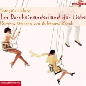 Im Durcheinanderland der Liebe, 5 Audio-CDs - Lelord, François (CDs)