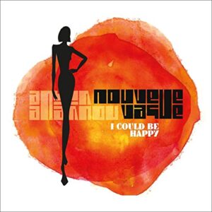I Could Be Happy - Nouvelle Vague (CDs)
