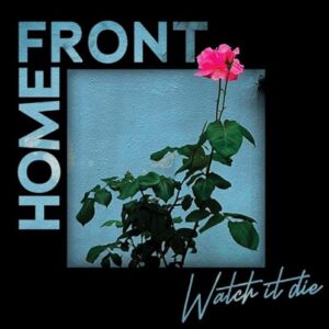 Watch It Die - Home Front (CDs)