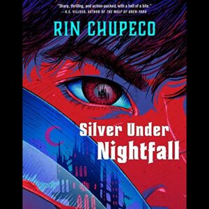 Silver Under Nightfall: 1 - Chupeco, Rin (CDs)