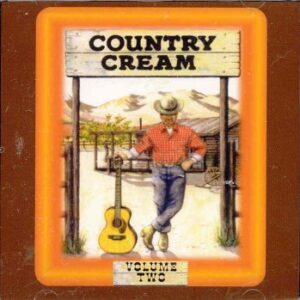 Country Cream Volume Two (CDs)