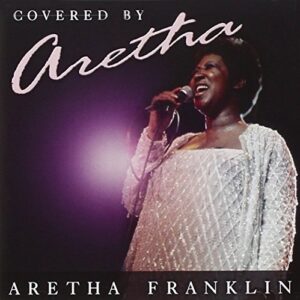 Covered By Aretha - Franklin, Aretha (CDs)