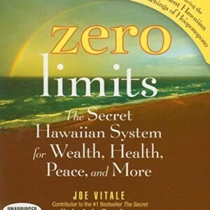Zero Limits: The Secret Hawaiian System for Wealth, Health, Peace, and More (Your Coach in a Box) [Audio CD] [Audio CD] Joe Vitale - Joe Vitale (CDs)
