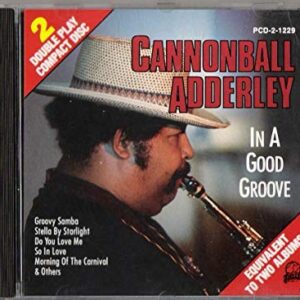 In a Good Groove - Adderley, Cannonball (CDs)
