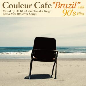 Couleur Cafe "BRAZIL" with 90's Hits Mixed by DJ KGO aka Tanaka Keigo Bossa Mix 40 Cover Songs - オムニバス (CDs)