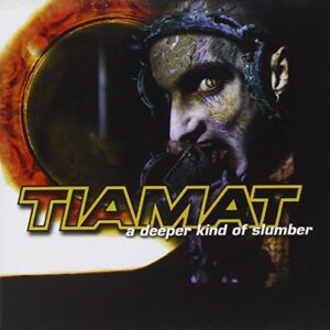 Deeper Kind of Slumber - Tiamat (CDs)