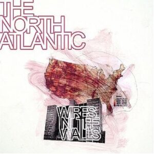 Wires in the Walls - NORTH ATLANTIC (CDs)
