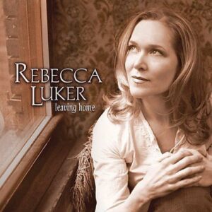 Leaving Home - Luker, Rebecca (CDs)