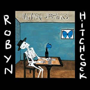 Man Upstairs - Hitchcock, Robyn (CDs)