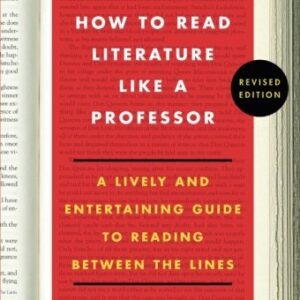[Thomas C Foster]-How to Read Literature Like a Professor- A Lively and Entertaining Guide to Reading Between The Lines, Revised Edition (SoftCover) (CDs)