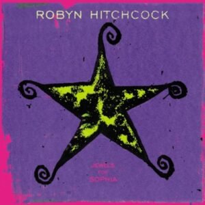 Jewels For Sophia - Hitchcock, Robyn (CDs)