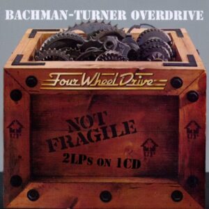 Not Fragile / Four Wheel Drive - Bto (CDs)