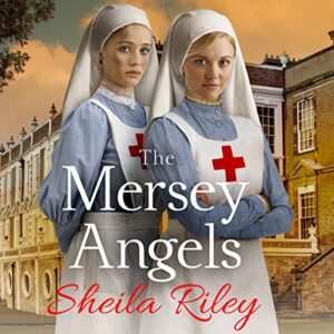 The Mersey Angels: The gripping historical Liverpool saga from Sheila Riley - Riley, Sheila (CDs)