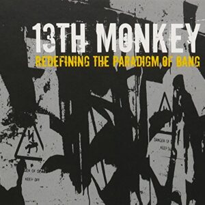 Redefining the Paradigm of Bang - 13th Monkey (CDs)