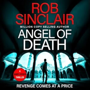 Angel of Death: The action-packed, unputdownable thriller from Rob Sinclair - Sinclair, Rob (CDs)