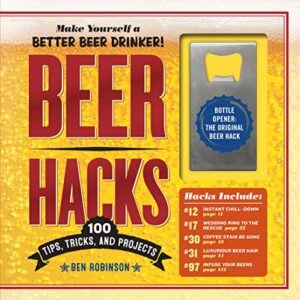 Beer Hacks: 100 Tips, Tricks, and Projects - Robinson, Ben (Cervejas)