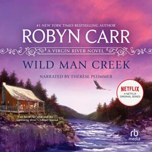 Wild Man Creek (The Virgin River Series) - Robyn Carr (CDs)