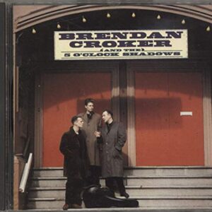 And the 5 O'clock Shadows - Brendan Croker (CDs)