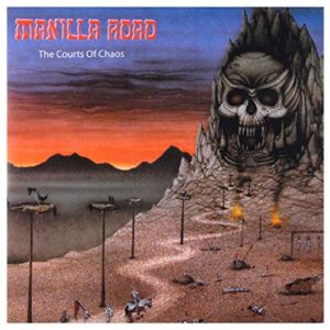 The Courts of Chaos - MANILLA ROAD (CDs)