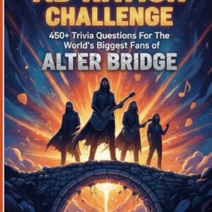 The Unofficial AB Nation Challenge: 450+ Trivia Questions for The World’s Biggest Fans of Alter Bridge - Madelline, Aretha (CDs)