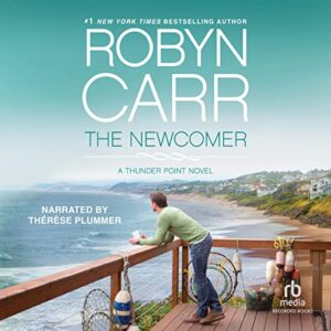 The Newcomer (The Thunder Point Series) - Robyn Carr (CDs)