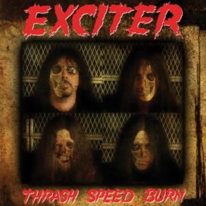 Thrash, Speed, Burn - Exciter (CDs)