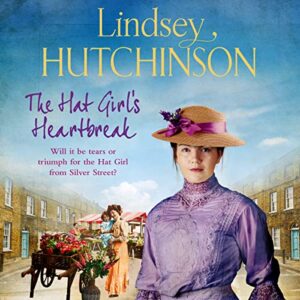 The Hat Girl's Heartbreak: A heartbreaking, page-turning historical novel from Lindsey Hutchinson - Hutchinson, Lindsey (CDs)