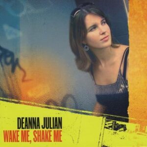 Wake Me Shake Me - Julian, Deanna (CDs)