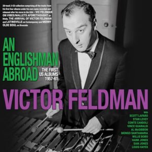 An Englishman Abroad: The First Us Albums 1957-61 - Feldman, Victor (CDs)