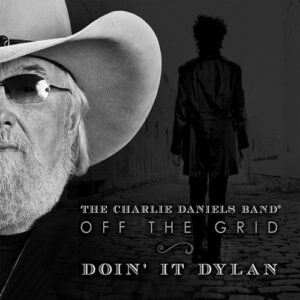 Off the Grid-Doin' It Dylan - The Charlie Daniels Band (CDs)