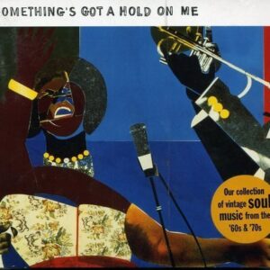 Something's Got a Hold on Me - The Isley Brother, Al Green, Aretha Franklin, Etta James, The Sweet Inspirations (CDs)