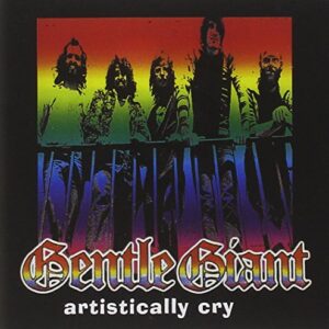 Artistically Cryme - Gentle Giant (CDs)