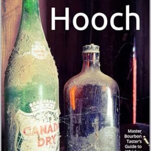 This is Hooch: Master Bourbon Taster’s Guide to Whiskey University (English Edition) - Feller, Steven "Pappy" (Bebidas)