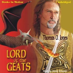 Lord of the Geats by Thomas O. Jones from Books In Motion.com - Thomas O. Jones (CDs)