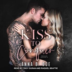Kiss to Conquer: An Enemies-to-Lovers Sports Romance (The Blairwood University Series) - Anna B. Doe (CDs)