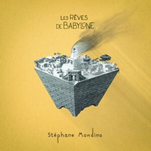 Les Reves De Babylone - Mondino, Stephane (CDs)