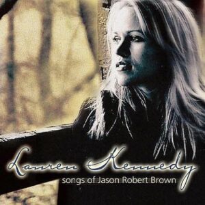 Songs of Jason Robert Brown - Lauren Kennedy (CDs)