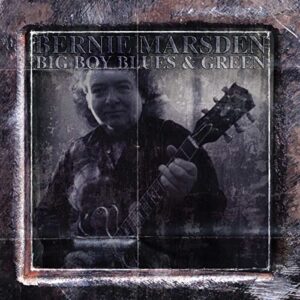 Big Boy Blues and Green - Bernie Marsden (CDs)