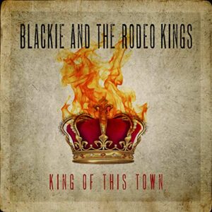 King Of This Town - Blackie & the Rodeo Kings (CDs)