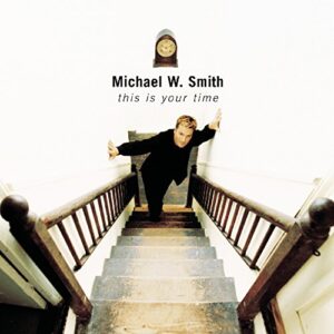 This Is Your Time - Michael W. Smith (CDs)