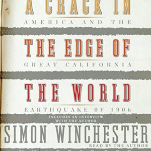 A Crack in the Edge of the World CD: America and the Great California Earthquake of 1906 - Winchester, Simon (CDs)