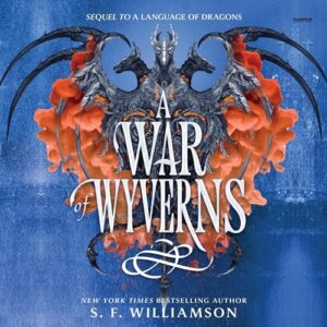 A War of Wyverns: 2 - Williamson, S F (CDs)