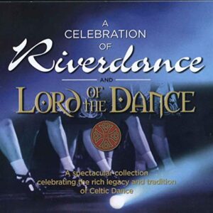 Celebration of Riverdance & Lord of Dance - Various Artists (CDs)