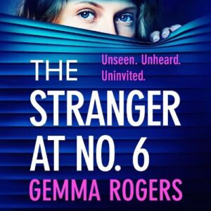 The Stranger at No. 6: A totally addictive psychological thriller from Gemma Rogers for 2026 - Rogers, Gemma (CDs)